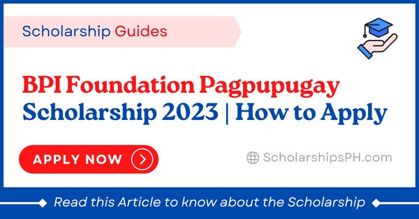 BPI Foundation Pagpupugay Scholarship Program 2023