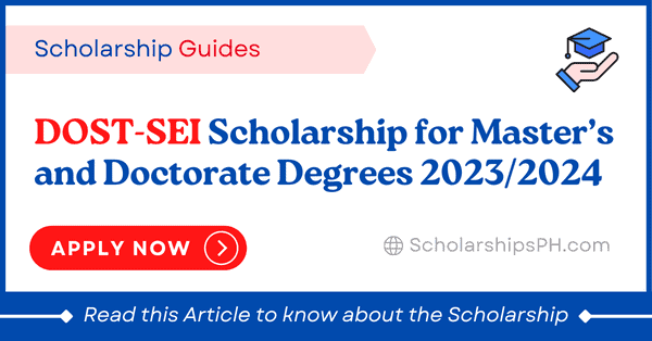 DOST-SEI Scholarship for Masters and Doctorate Degrees 2023